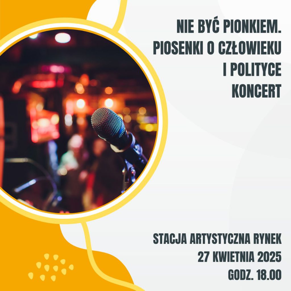 2025.04.27 Koncert Jana Opielki | Nie być pionkiem. Piosenki o człowieku i polityce