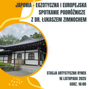 2025.11.16 Japonia - egzotyczna i europejska - spotkanie podróżnicze z dr. Łukaszem Zimnochem