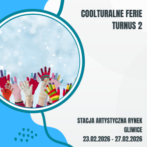 COOLturalne Ferie 2026 - Turnus 2. „Artystyczna Stacja”