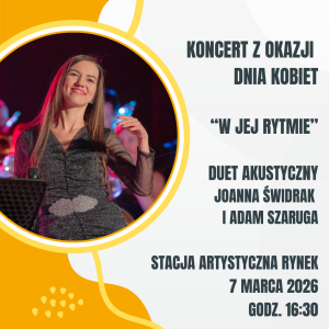 07.03.2026 Koncert z okazji Dnia Kobiet "W jej rytmie"