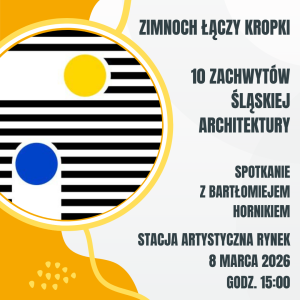2026.03.08 Zimnoch łączy kropki | "10 zachwytów śląskiej architektury" | Spotkanie z Bartłomiejem Hornikiem