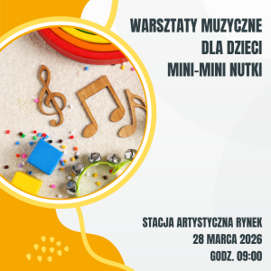 2026.03.28 Warsztaty muzyczne dla dzieci: Mini Mini Nutki
