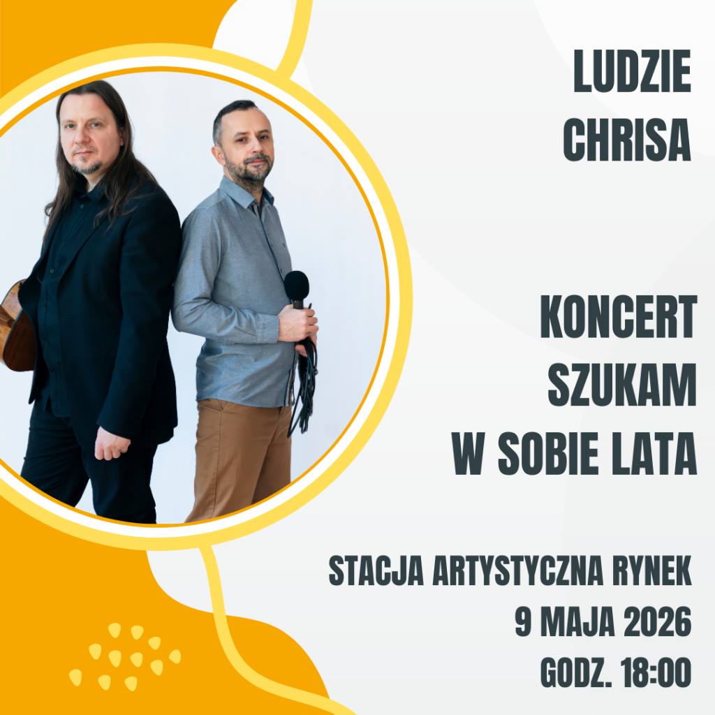 2026.05.09 Koncert Szukam w sobie lata | Ludzie Chrisa