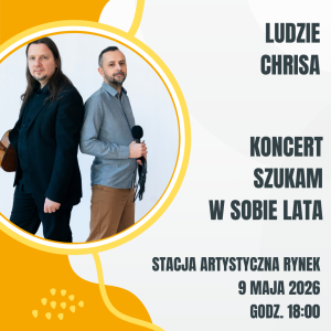 2026.05.09 Koncert Szukam w sobie lata | Ludzie Chrisa