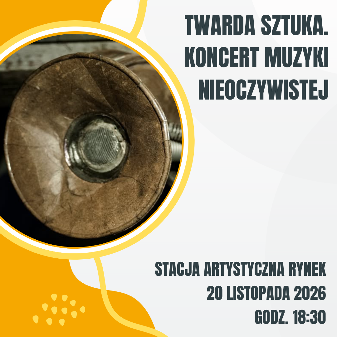 2026.11.20 Twarda Sztuka | Koncert Muzyki Nieoczywistej