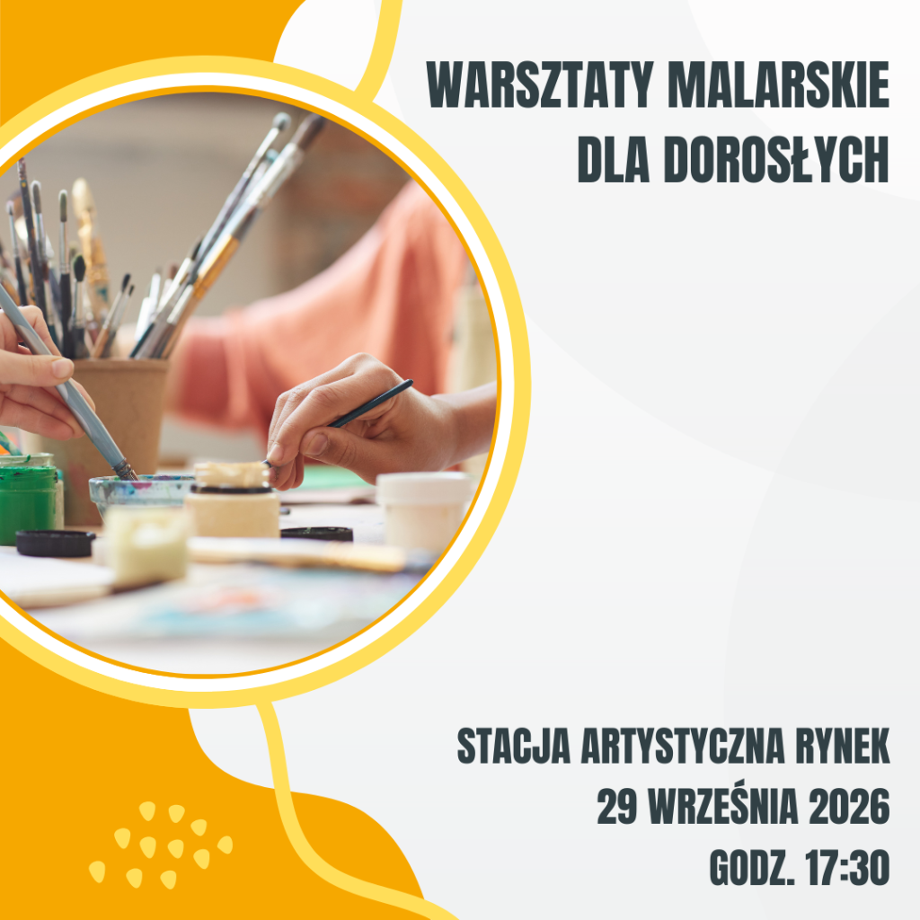 2026.09.29 Warsztaty malarskie dla dorosłych (Prosimy o dokonywanie płatności jedynie przez osoby wpisane na listę uczestników)