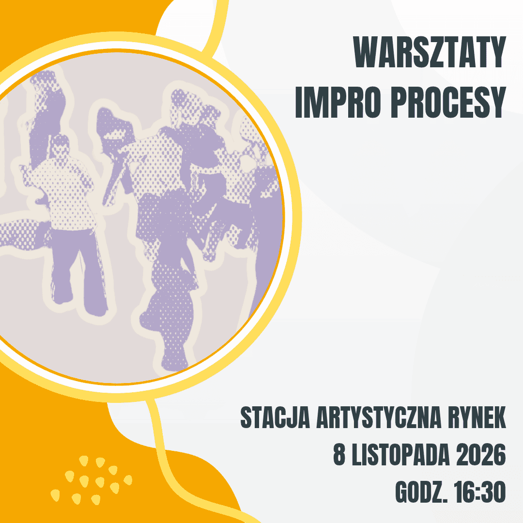 2026.11.08 Impro Procesy | Warsztaty z improwizacji i tańca intuicyjnego dla dorosłych