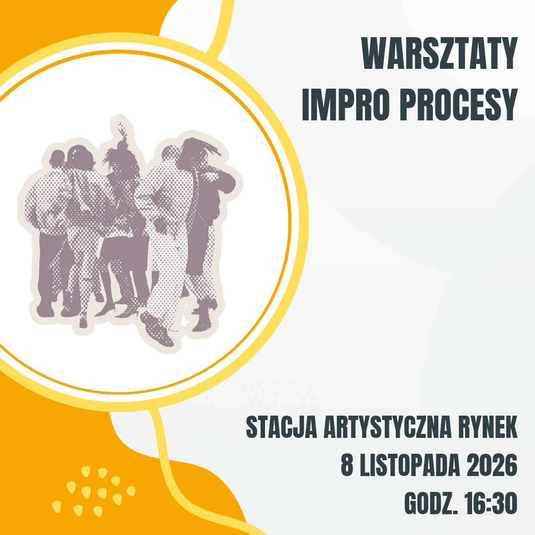 2026.11.08 Impro Procesy | Warsztaty z improwizacji i tańca intuicyjnego dla dorosłych
